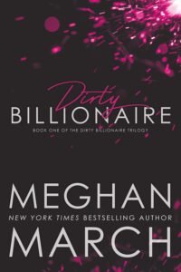 Best Billionaire Romance Books Dirty Billionaire by Meghan March